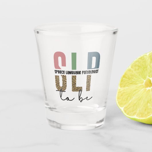 SLP to be – 将来の言語病理医ギフト ショットグラス (正面)