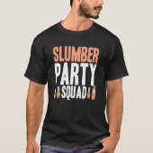 Slumber Party Squad  Matching Sleepover Pajama 2 Tシャツ (正面)