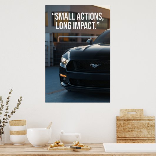 Small Actions Long Impact Car Quote Poster ポスター (キッチン)