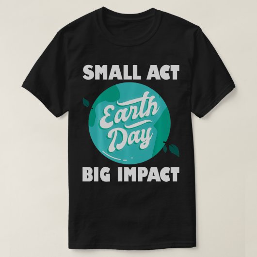 Small Acts Big Impact自然救保全耳 Tシャツ (デザイン正面)