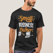 Small Business Owner Boss Ceo Founder Tシャツ (正面)