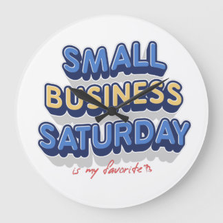 Small Business Saturdayは私のお気に入りの ラージ壁時計