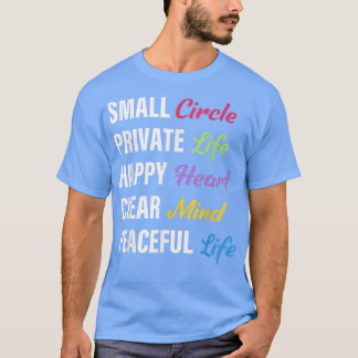 Small Circle Private Life Happy Heart Clear Mind P Tシャツ