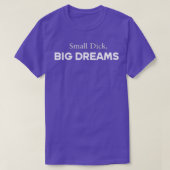 Small Dick Big Dreams Tシャツ (デザイン正面)