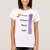 Small Doesn’t Mean Soft Tシャツ (正面)
