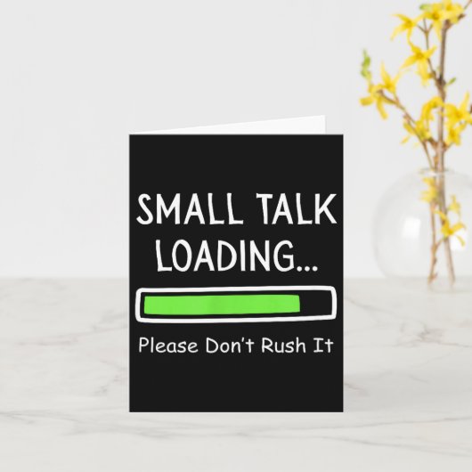 Small Talk Loading Please Don't Rush It Funny Anti カード (黄色い花)