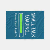 Small Talk Loading Please Don't Rush It Funny Anti フリースブランケット (正面(横))