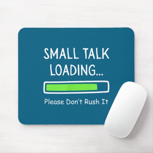 Small Talk Loading Please Don't Rush It Funny Anti マウスパッド (マウス)