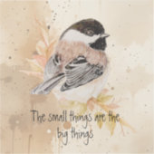 Small things Inspirational Quote Chickadee Bird シール (正面)