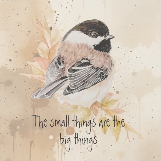 Small things Inspirational Quote Chickadee Bird シール (正面)