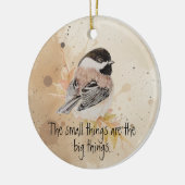 Small things Inspirational Quote Chickadee Bird セラミックオーナメント (左)
