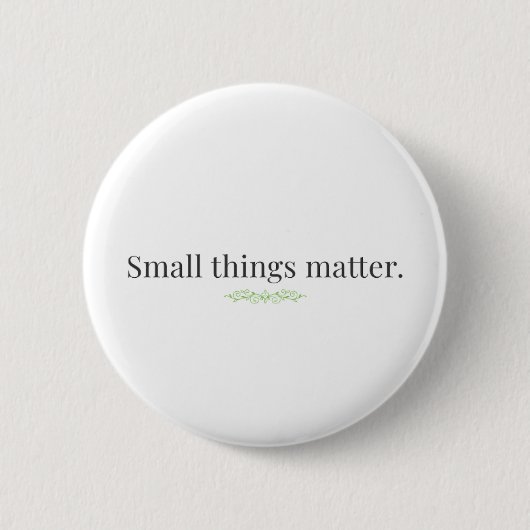 Small Things Matter. 缶バッジ (正面)