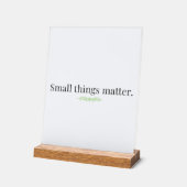 Small Things Matter Acrylic Sign with Stand アクリルサイン (傾斜)