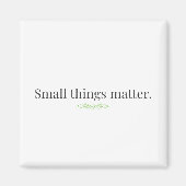 Small Things Matter Magnet マグネット (正面)