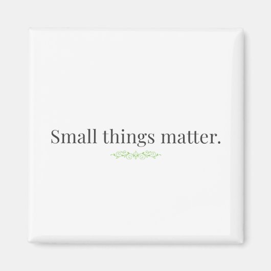 Small Things Matter Magnet マグネット (正面)