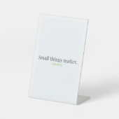 Small Things Matter Tabletop Sign 台座サイン (正面)