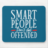 Smart People Don't Get Offended  マウスパッド (正面)