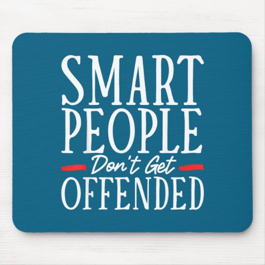Smart People Don't Get Offended  マウスパッド (正面)