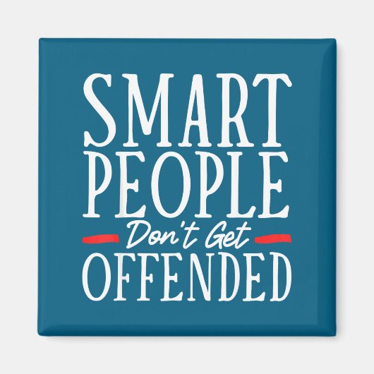 Smart People Don't Get Offended  マグネット (正面)