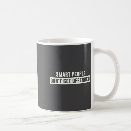 Smart People Don't Get Offended Sarcastic Saying  コーヒーマグカップ (右)