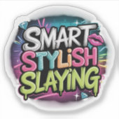 Smart Stylish Slaying – bold empowering slogan wit シール (正面)