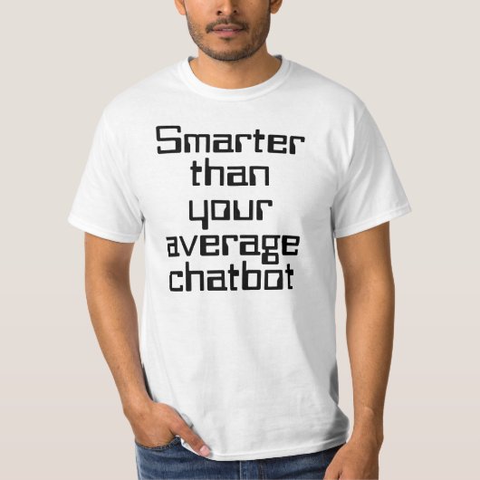 Smarter than your average chatbot AI funny text Tシャツ (正面)
