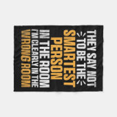 Smartest Person In The Room Funny Quote Wrong Room フリースブランケット (正面(横))