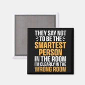 Smartest Person In The Room Funny Quote Wrong Room マグネット (正面/裏面)