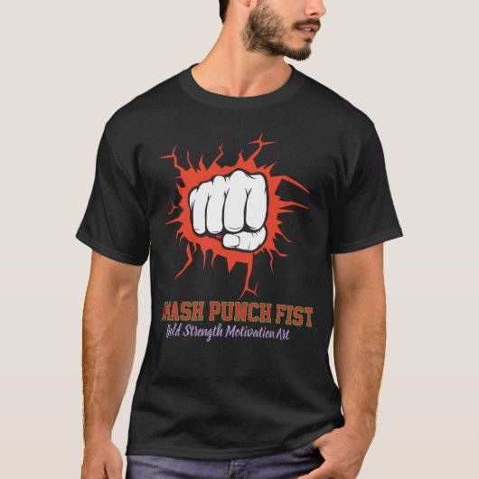 Smash Punch Fist – Bold Strength Motivation Art Tシャツ (正面)