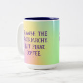 "Smash The Patriarchy. But First, Coffee." ツートーンマグカップ (正面左)