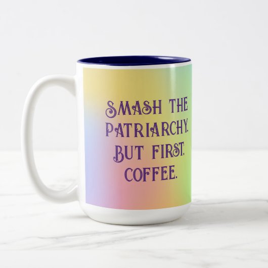 "Smash The Patriarchy. But First, Coffee." ツートーンマグカップ (左)
