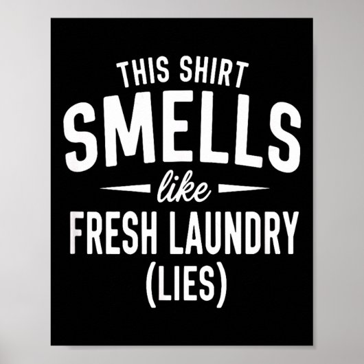 Smells Like Clean Laundry Lies Funny Sarcastic Quo ポスター (正面)