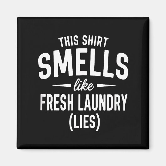 Smells Like Clean Laundry Lies Funny Sarcastic Quo マグネット (正面)