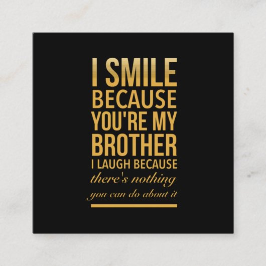 Smile bro Funny birthday gifts for brothers from b スクエア名刺 (正面)