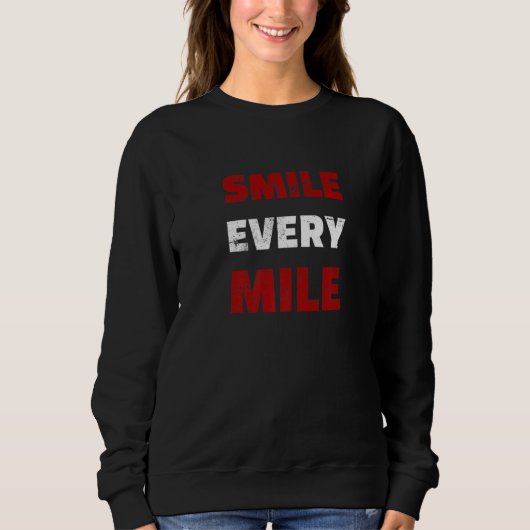 Smile Every Mile Marathon Runner Running スウェットシャツ (正面)