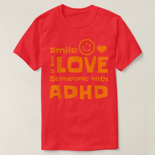Smile If You Love Someone With ADHD Tshirt Tシャツ (デザイン正面)