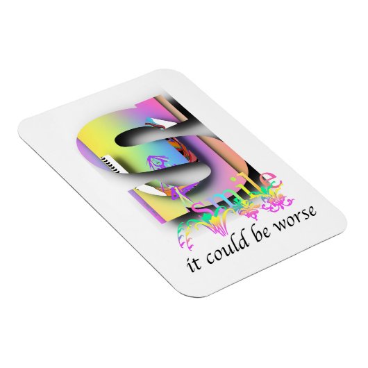 Smile It could Be Worse Refrigerator  マグネット (右側)