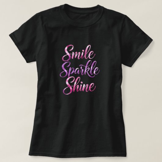 Smile, Sparkle, Shine Tシャツ (デザイン正面)