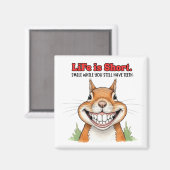 Smile While You Still Have Teeth Funny Squirrel マグネット (正面/裏面)