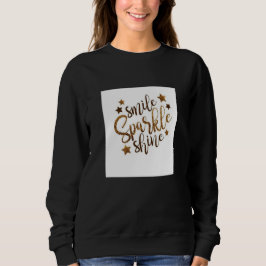 Smiles and shines t-shirts for women スウェットシャツ