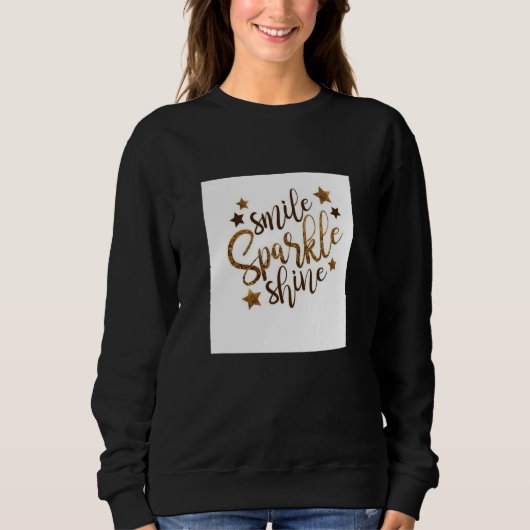 Smiles and shines t-shirts for women  スウェットシャツ (正面)