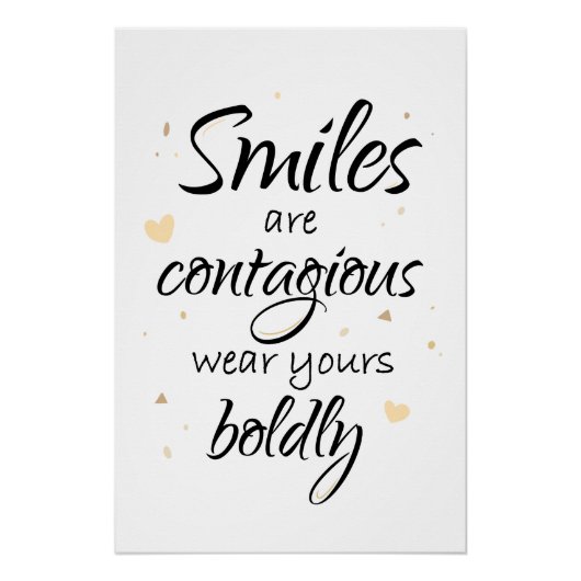 Smiles are contagious, wear yours boldly ポスター (正面)