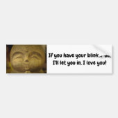 Smiling Buddha If You Use Your Blinker I Love You バンパーステッカー (正面)