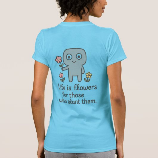Smilo レディースTシャツ - 「人生は花を植える人のためにある」の引用 Tシャツ (裏面)