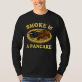 Smoke & A Pancake Tシャツ (正面)