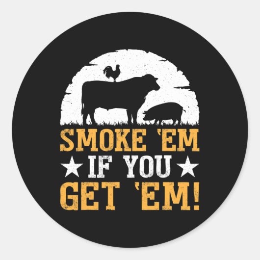 Smoke em もし You em 得Bbq Grilling T Shirt Gift ラウンドシール (正面)