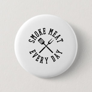Smoke Meat Everyday Shirt - おもしろい Bbq Grilling Gif 缶バッジ