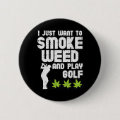 Smoke Weed Play Golf Golfing Thc Golfer Stoner  缶バッジ (正面)