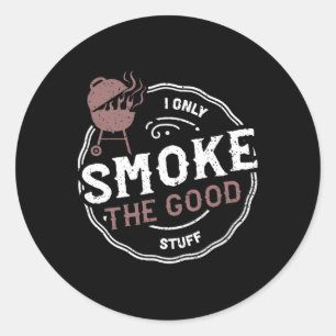 Smoker I Only Smoke The Good物- Bbqことわざ ラウンドシール