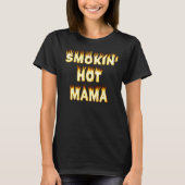 Smokinの熱いママ母の日のお母さんの火 Tシャツ (正面)